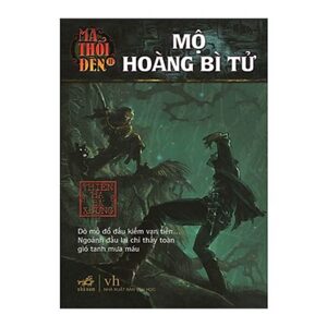 Ma thổi đèn II (T1): Mộ hoàng bì tử - Thiên Hạ Bá Xướng