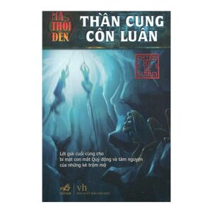 Ma thổi đèn (T4): Thần cung Côn Luân - Thiên Hạ Bá Xướng