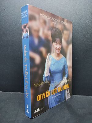 Madam Nhu Trần Lệ Xuân - Quyền Lực Bà Rồng (Tái Bản 2016)