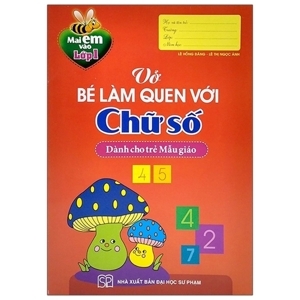 Mai Em Vào Lớp 1 - Vở Bé Làm Quen Với Chữ Số