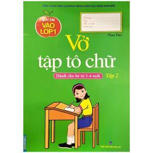 Mai Em Vào Lớp 1 - Vở Tập Tô Chữ (Dành Cho Trẻ 5 - 6 Tuổi) - Tập 2