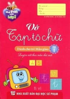 Mai Em Vào Lớp 1: Vở Tập Tô Chữ Cái (Dành Cho Trẻ Mẫu Giáo) Tập 1 - NXB Đại Học Sư Phạm