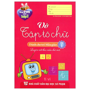 Mai Em Vào Lớp 1: Vở Tập Tô Chữ Cái (Dành Cho Trẻ Mẫu Giáo) Tập 1 - NXB Đại Học Sư Phạm