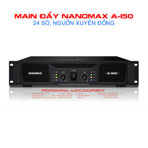 Main đẩy công suất Nanomax A-150