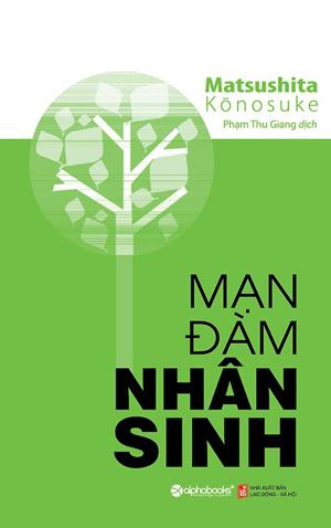 Mạn đàm nhân sinh - Matsushita Kōnosuke