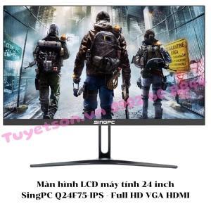 Màn hình máy tính SingPC Q24F75-IPS 23.8 inch