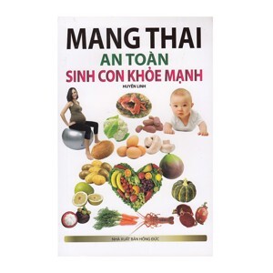 Mang thai an toàn và sinh con khỏe mạnh - Bác sĩ Đào Xuân Dũng