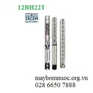 Máy bơm chìm hỏa tiễn 4 inch Ircem 12BH22T 3HP