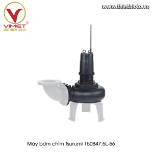 Máy bơm chìm hút nước thải cánh kín Tsurumi 150B47.5L - 10HP