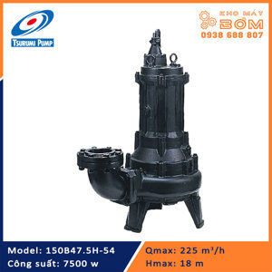 Máy bơm chìm hút nước thải cánh kín Tsurumi 150B47.5H 10HP