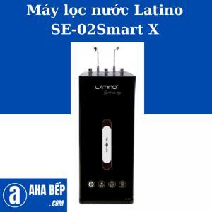 Máy lọc nước Latino SE-02Smart X (SE-02 Smart X)