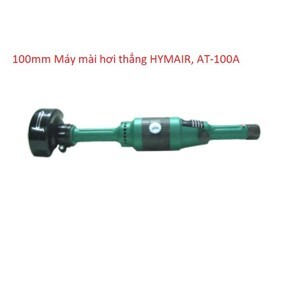 Máy mài hơi thẳng HYMAIR AT-100A, 100mm