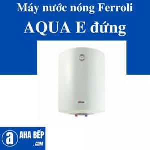 Bình nóng lạnh gián tiếp Ferroli Aqua store E - 80 lít, đứng