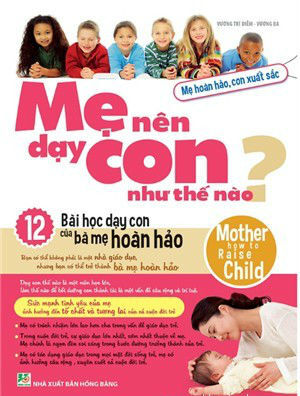 Mẹ nên dạy con như thế nào