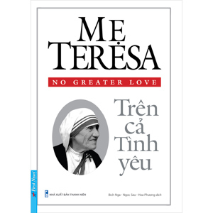 Mẹ Teresa - Trên cả tình yêu - Thomas Moore