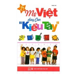 Mẹ Việt Dạy Con "Kiểu Tây"