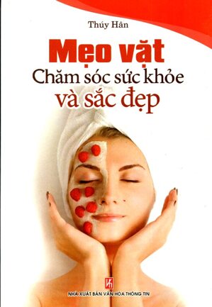 Mẹo Vặt Chăm Sóc Sức Khỏe Và Sắc Đẹp