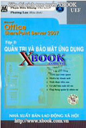 Microsoft Office SharePoint Server 2007- Xây Dựng Và Thiết Kế Ứng Dụng - Tập 1