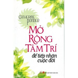 Mở rộng tâm trí để tiếp nhận cuộc đời