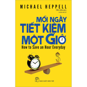 Mỗi ngày tiết kiệm một giờ - Michael Heppell