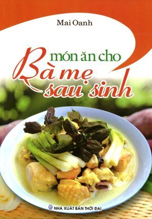 Món Ăn Cho Bà Mẹ Sau Sinh