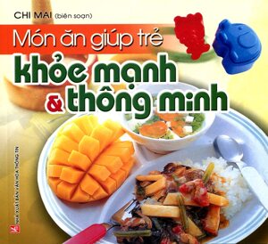 Món Ăn Giúp Trẻ Khỏe Mạnh Và Thông Minh