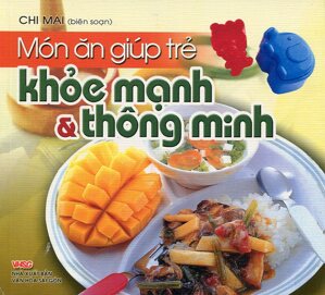 Món Ăn Giúp Trẻ Khỏe Mạnh Và Thông Minh