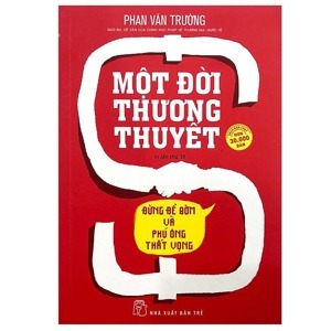 Một đời thương thuyết  - Phan Văn Trường