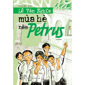 Mùa hè năm Petrus - Lê Văn Nghĩa