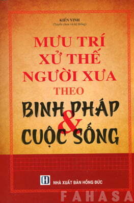 Mưu Trí Xử Thế Người Xưa Theo Binh Pháp Và Cuộc Sống