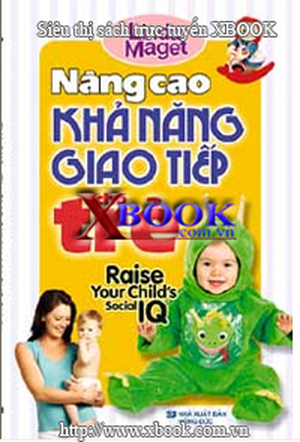 Nâng Cao Khả Năng Giao Tiếp Cho Trẻ (Raise Your Child's Social IQ)