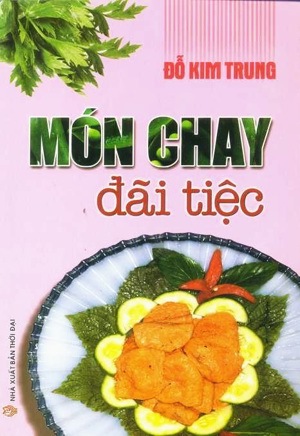 Nấu ăn gia đình - Món chay đãi tiệc - Nguyễn Thị Phụng