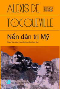 Nền dân trị Mỹ - Lexis De Tocqueville