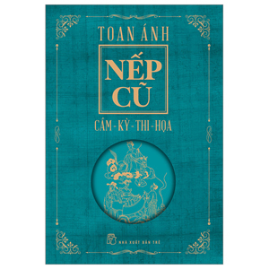 Nếp cũ - Cầm - Kỳ - Thi - Họa - Toan Ánh