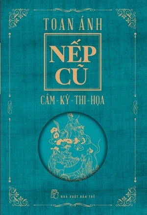 Nếp cũ - Cầm - Kỳ - Thi - Họa - Toan Ánh