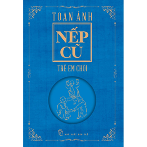 Nếp cũ - Trẻ em chơi - Toan Ánh