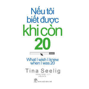 Nếu tôi biết được khi còn 20 - Tina Seelig