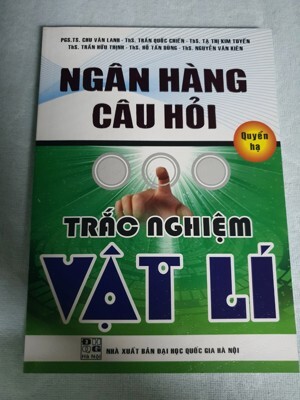 Ngân Hàng Câu Hỏi Trắc Nghiệm Vật Lí - Quyển Hạ