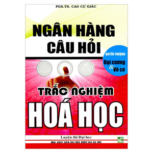 Ngân Hàng Câu Hỏi Trắc Nghiệm Hóa Học Quyển Thượng