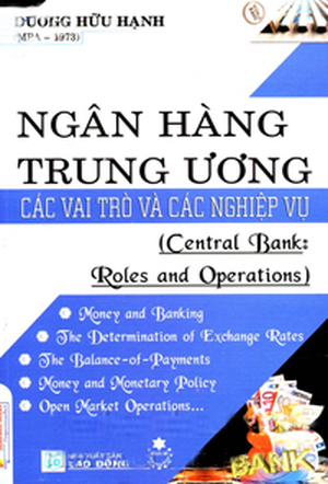 Ngân Hàng Trung Ương - Các Vai Trò Và Các Nghiệp Vụ