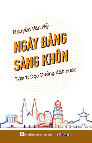 Ngày Đàng Sàng Khôn - Tập 1: Dọc Đường Đất Nước