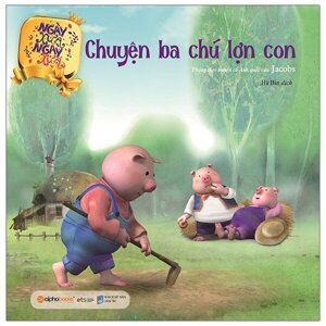 Ngày xửa ngày xưa - Chuyện ba chú lợn con