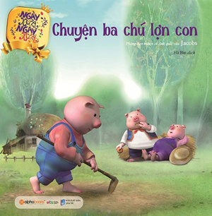 Ngày xửa ngày xưa - Chuyện ba chú lợn con