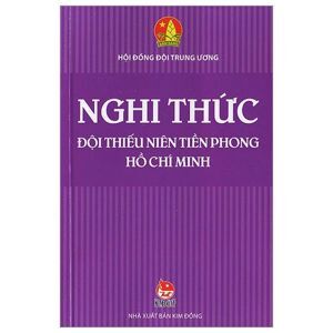 NGHI THỨC ĐỘI THIẾU NIÊN TIỀN PHONG HỒ CHÍ MINH