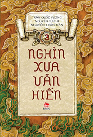 Nghìn xưa văn hiến (T3) - Nhiều tác giả