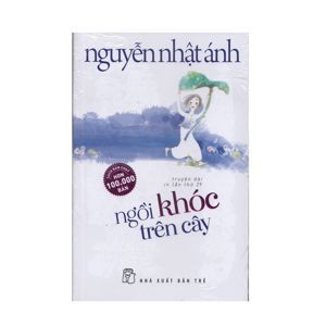 Ngồi khóc trên cây (Bìa mềm) - Nguyễn Nhật Ánh