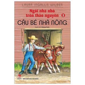 Ngôi Nhà Nhỏ Trên Thảo Nguyên - Tập 2: Cậu Bé Nhà Nông