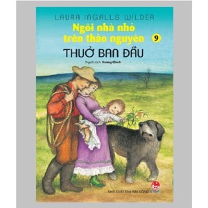 Ngôi Nhà Nhỏ Trên Thảo Nguyên – Thuở Ban Đầu