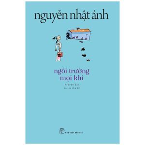 Ngôi trường mọi khi - Nguyễn Nhật Ánh