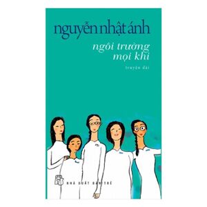 Ngôi trường mọi khi - Nguyễn Nhật Ánh